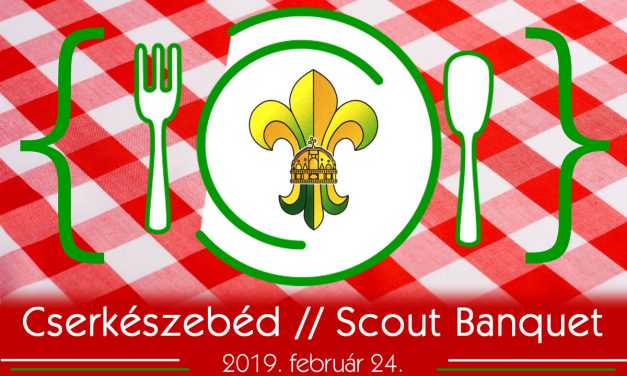 Last Call! – Ne mardj le! Scout banquet – Cserkészebéd
